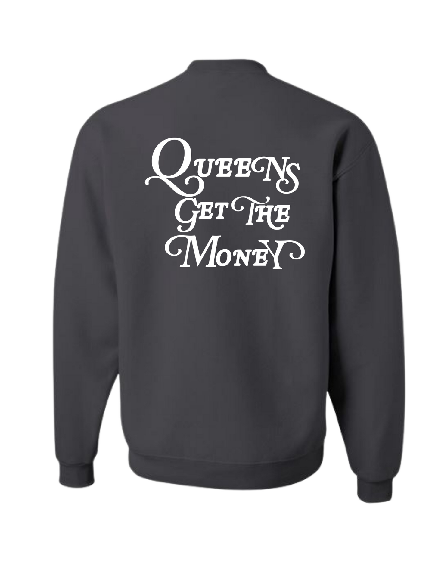 Queens Get The Money Crewneck