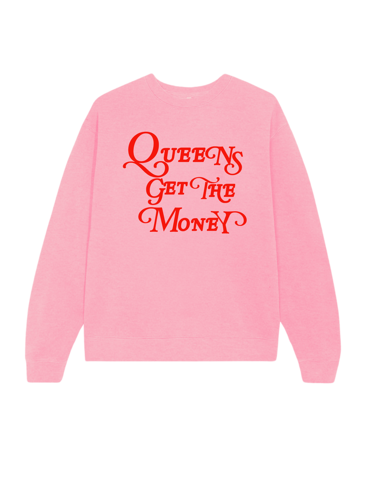 Queens Get The Money Crewneck